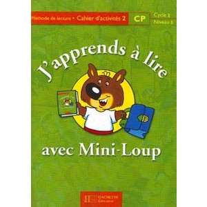 J'APPRENDS A LIRE AVEC MINI-LOUP CP - CAHIER D'ACTIVITES 2 -