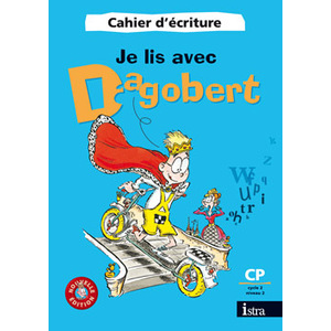 JE LIS AVEC DAGOBERT CP CAHIER ECRITURE 2006