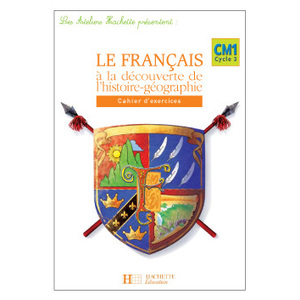 LES ATELIERS HACHETTE LE FRANCAIS A LA DECOUVERTE DE L'HISTO