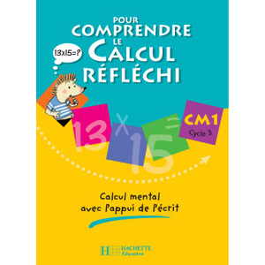 POUR COMPRENDRE LE CALCUL REFLECHI CM1 CAHIER 2006
