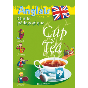 CUP OF TEA CM2 GUIDE PEDAGOGIQUE+FLASHCARDS