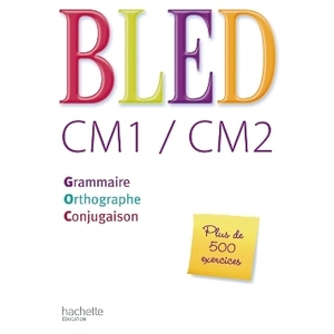 BLED CM1/CM2 GRAMMAIRE ORTHO CONJUGAISON ED.2008