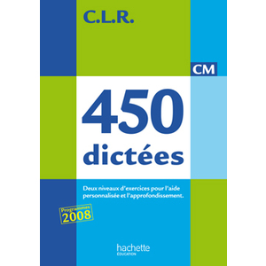 450 DICTEES AU CM CLR MANUEL ELEVE ED.2010