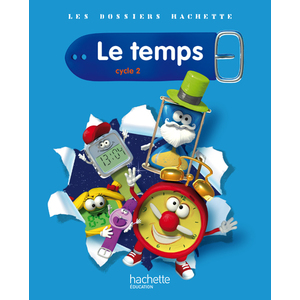 LE TEMPS CYCLE 2 GUIDE PEDAGOGIQUE 2011