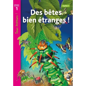 DES BETES BIEN ETRANGES NIVEAU 1 - TOUS LECTEURS ! - LIVRE E