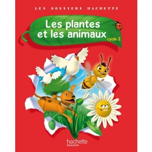 SCIENCES CYCLE 2 - LES PLANTES ET LES ANIMAUX - LIVRE ELEVE 2012