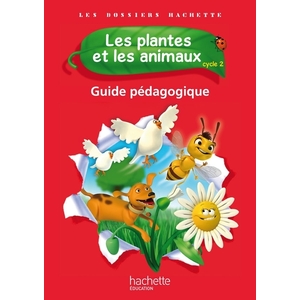 LES DOSSIERS HACHETTE SCIENCES CYCLE 2 - LES PLANTES ET LES