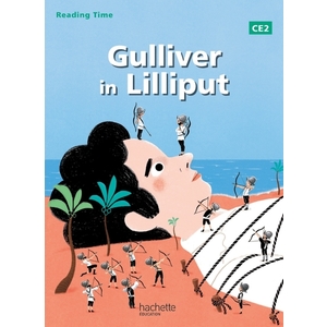 READING TIME GULLIVER IN LILLIPUT CE2 - LIVRE ELEVE - EDITIO