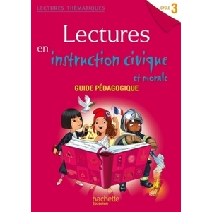 LECTURES THEMATIQUES CYCLE 3 - INSTRUCTION CIVIQUE ET MORALE