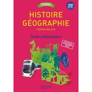 CITADELLE HISTOIRE GEO CM2 GUIDE PEDAGOGIQUE - ED.2017