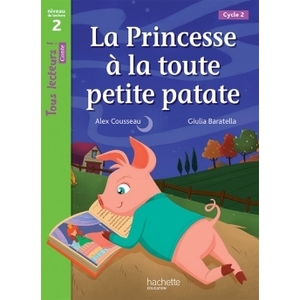 LA PRINCESSE A LA TOUTE PETITE PATATE NIVEAU 2 - TOUS LECTEU