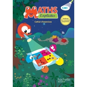 MATHS EXPLICITES CM1 CAHIER D'EXERCICES ED.2016