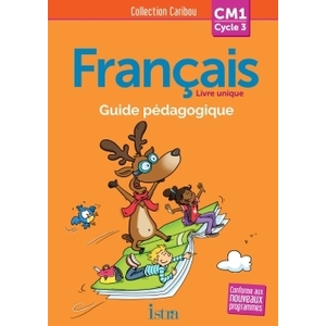 CARIBOU FRANCAIS CM1 GUIDE PEDAGOGIQUE - ED.2016