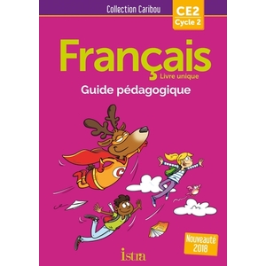 CARIBOU FRANCAIS CE2 GUIDE PEDAGOGIQUE ED.2018