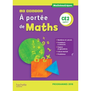 LE NOUVEL A PORTEE DE MATHS CE2 MANUEL ELEVE - EDITION 2019