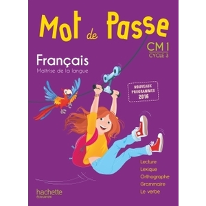 MOT DE PASSE FRANCAIS CM1 LIVRE ELEVE - ED. 2017