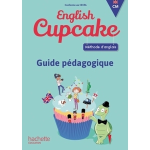 ENGLISH CUPCAKE CM GUIDE PEDAGOGIQUE - ED.2018