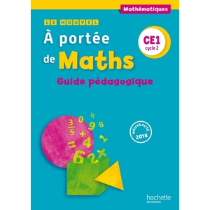 LE NOUVEL A PORTEE DE MATHS CE1 GUIDE PEDAGOGIQUE ED.2018