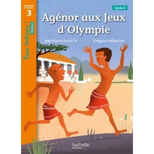 AGENOR AUX JEUX D'OLYMPIE - TOUS LECTEURS ! ROMAN NIVEAU 3 -