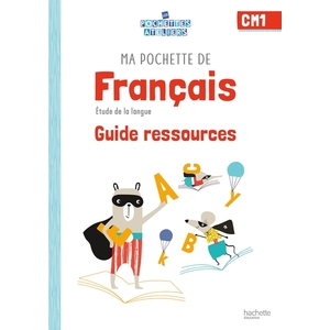 MA POCHETTE DE FRANCAIS CM1 GUIDE RESSOURCES - ED.2021