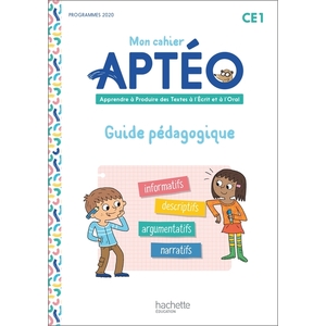 MON CAHIER APTÉO : PRODUCTION D'ÉCRITS CE1 GUIDE RESSOURCES (2022)