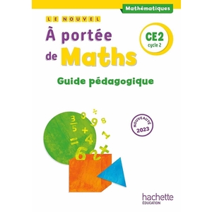 LE NOUVEL A PORTEE DE MATHS CE2 GUIDE PEDAGOGIQUE - ED.23