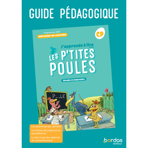 J'APPRENDS À LIRE AVEC LES P'TITES POULES - CP GUIDE PEDAGOGIQUE
