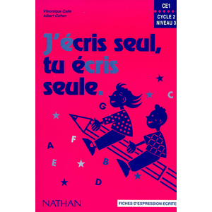 J'ECRIS SEUL TU ECRIS SEULE CE1 FICHES EXP