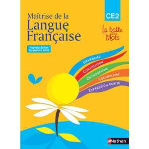 MAITRISE DE LA LANGUE FRANCAISE CE2 la balle aux mots MANUEL ED.2009