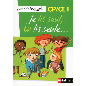 JE LIS SEUL TU LIS SEULE CP/CE1 FICHIER ELEVE ED.2013