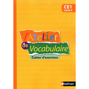 L'ATELIER DE VOCABULAIRE CE1 CAHIER D'EXERCICES ED.2013