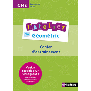 L'ATELIER DE GEOMETRIE CM2 VERSION ENSEIGNANT - ED.2016