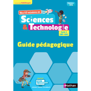 MES 60 MISSIONS EN SCIENCES ET TECHNOLOGIE CM GUIDE PEDAGOG.- ED.2018