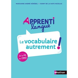 APPRENTI LANGUE - LE VOCABULAIRE AUTREMENT ! - ED.2021