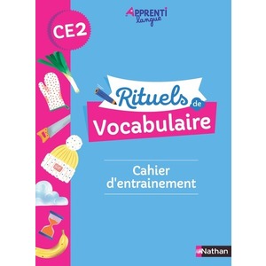 RITUELS DE VOCABULAIRE CE2 CAHIER D'ENTRAINEMENT - ED.2021