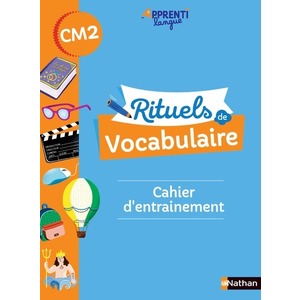 RITUELS DE VOCABULAIRE CM2 CAHIER D'ENTRAINEMENT - ED.2021