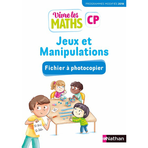 VIVRE LES MATHS - FICHIER A PHOTOCOPIER - JEUX ET MANIPULATI