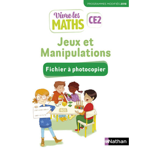 VIVRE LES MATHS - FICHIER A PHOTOCOPIER - JEUX ET MANIPULATI