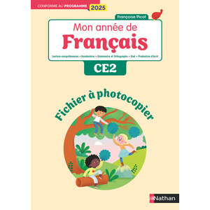 MON ANNÉE DE FRANCAIS - CE2 - FICHIER À PHOTOCOPIER - PROGRAMME 2025