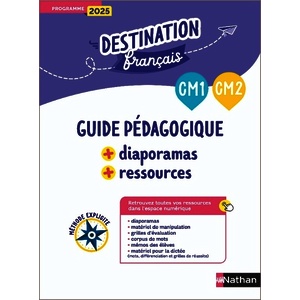 DESTINATION FRANÇAIS - CM - GUIDE PÉDAGOGIQUE + DIAPORAMAS + RESSOURCES