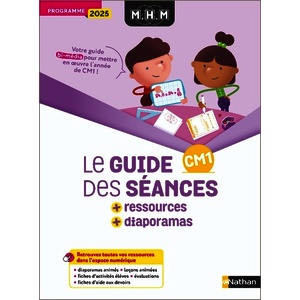 MHM - CM1 - GUIDE DES SÉANCES + RESSOURCES + DIAPORAMAS - PROGRAMME 2025
