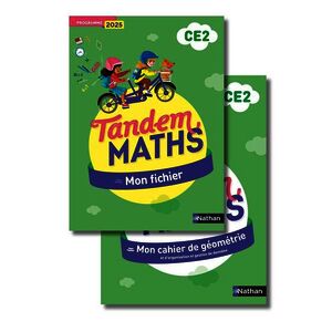 TANDEM MATHS - CE2 - FICHIER DE L'ÉLÈVE + CAHIER DE GÉOMÉTRIE - PROGRAMME 2025