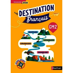 DESTINATION FRANÇAIS - CM2 - CAHIER DE L'ÉLÈVE