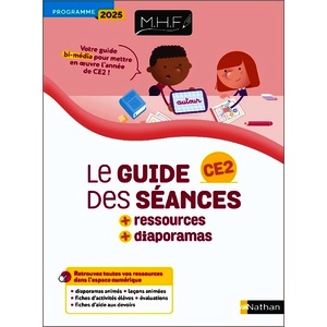 MHF - CE2 - GUIDE DES SÉANCES + RESSOURCES + DIAPORAMAS - PROGRAMME 2025