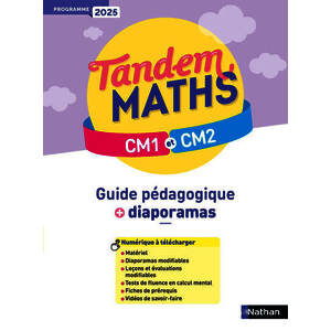 TANDEM MATHS - CM1-CM2 - GUIDE PÉDAGOGIQUE + DIAPORAMAS - PROGRAMME 2025