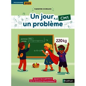UN JOUR, UN PROBLÈME - CM1 - CAHIER DE L'ÉLÈVE - PROGRAMME 2025