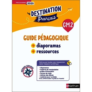 DESTINATION FRANÇAIS - CM2 - GUIDE PÉDAGOGIQUE + DIAPORAMAS + RESSOURCES