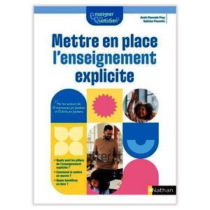 ENSEIGNER AU QUOTIDIEN - METTRE EN PLACE L'ENSEIGNEMENT EXPLICITE
