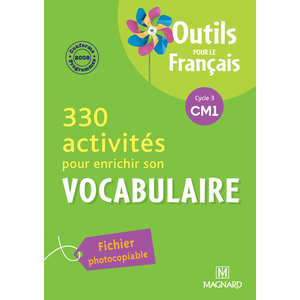330 ACTIVITES POUR ENRICHIR SON VOCABULAIRE CM1 ED.2010