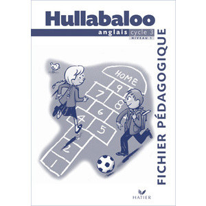 HULLABALOO CE2/CM1 FICHIER PEDAGOGIQUE 2005